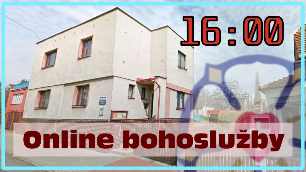 Online bohoslužby odpoledne v neděli 16:00